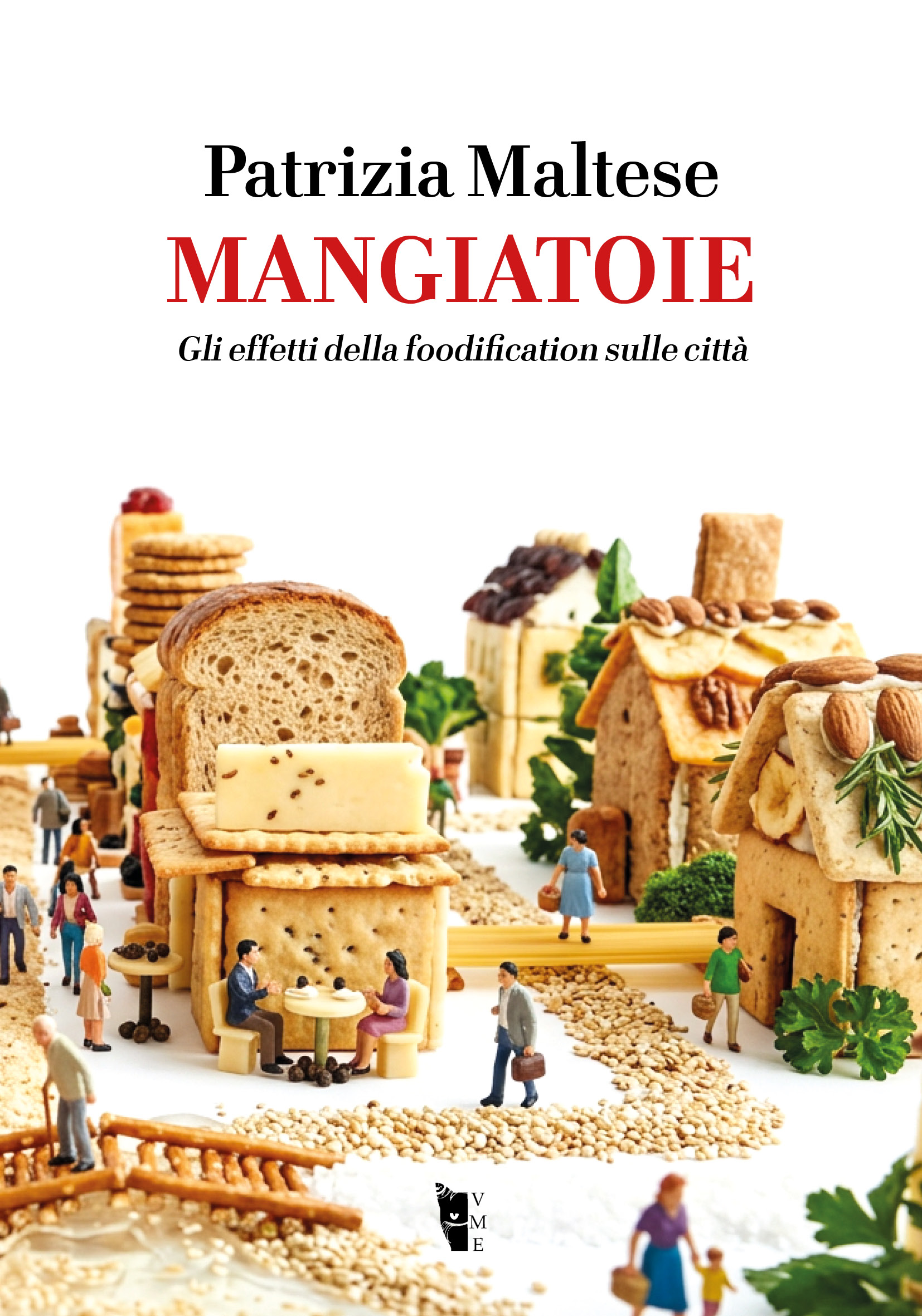 Mangiatoie. Gli effetti della foodification sulle città